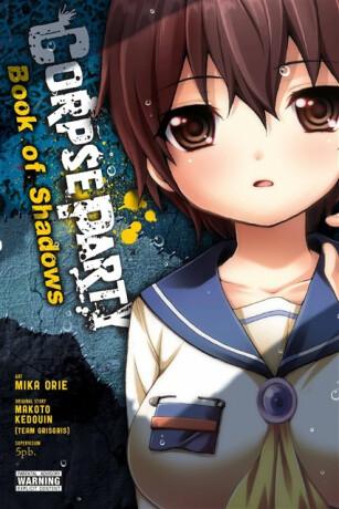 Corpse Party: Book of Shadows - Athena Nibley,Alethea Nibley,Dayeun Kim,Mika Orie,Makoto Kedouin,Team GrisGris/5pb.