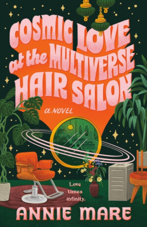 Cosmic Love at the Multiverse Hair Salon - Annie Mare