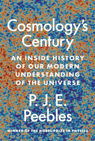 Cosmologyâ€™s Century - P. James E. Peebles