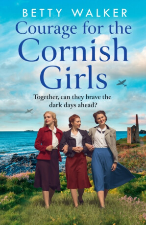 Courage for the Cornish Girls - Betty Walker