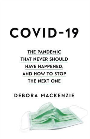 COVID-19 - Debora MacKenzie