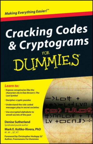 Cracking Codes and Cryptograms For Dummies - Denise Sutherland,Mark Koltko-Rivera