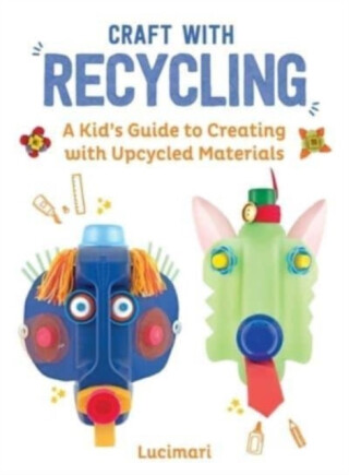 Craft with Recycling - Stephanie Boulay