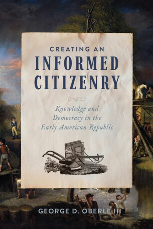 Creating an Informed Citizenry - George D. Oberle
