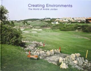 Creating Environments: The World of Andre Jordan - Colin Amery