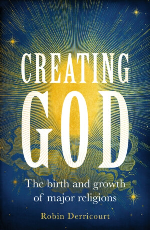 Creating God - Robin Derricourt