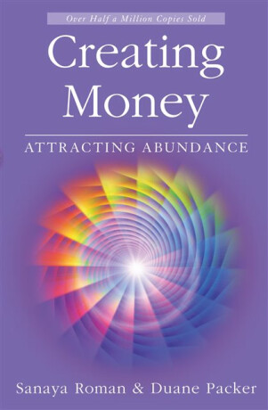 Creating Money - Sanaya Roman,Duane Packer
