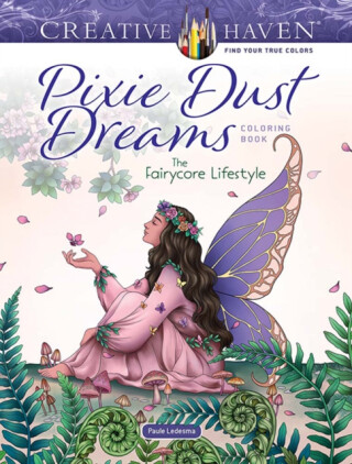 Creative Haven Pixie Dust Dreams Coloring Book - Paule Ledesma