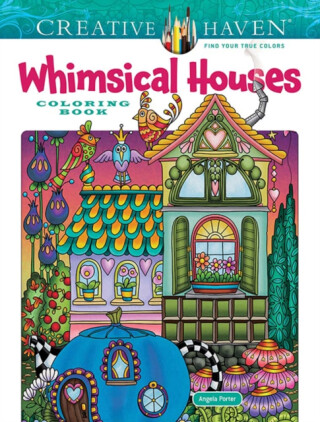 Creative Haven Whimsical Houses Coloring Book - Angela Porter