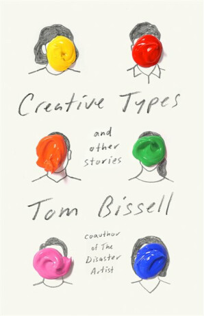 Creative Types - Tom Bissell