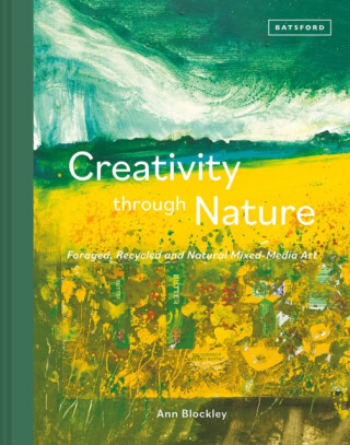 Creativity Through Nature - Ann Blockley