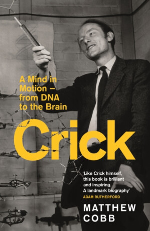 Crick - Professor Matthew Cobb