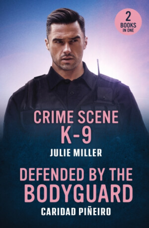 Crime Scene K-9 / Defended By The Bodyguard - Caridad Pineiro