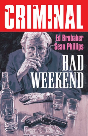Criminal Volume 9: Bad Weekend (New Edition) - Ed Brubaker