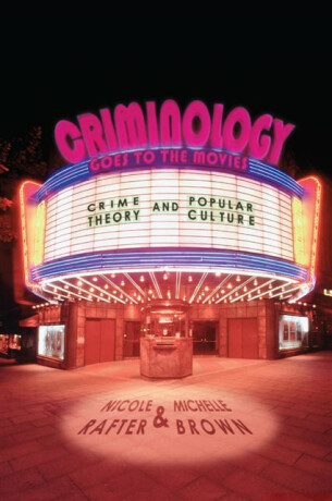 Criminology Goes to the Movies - Michelle Brown,Nicole Rafter