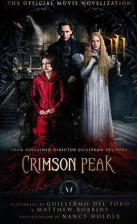 Crimson Peak: The Official Movie Novelization - Nancy Holder