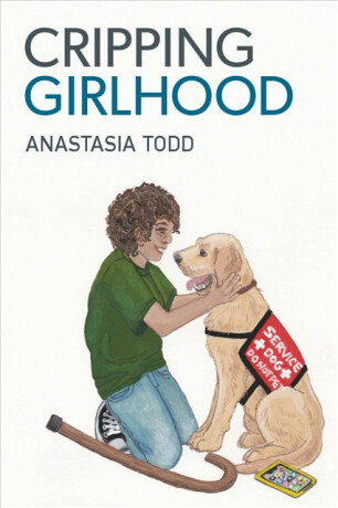 Cripping Girlhood - Anastasia Todd