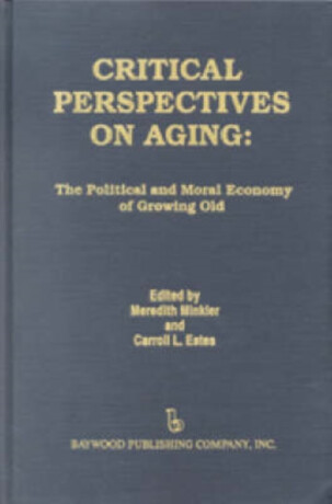 Critical Perspectives on Aging - Carroll Estes,Meredith Minkler