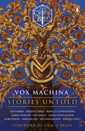 Critical Role: Vox Machina - Stories Untold - Rory Power,Sam Maggs,Martin Cahill,Rebecca Coffindaffer,Aabria Iyengar,Sarah Glenn Marsh,Nibedita Sen,Jess Barber,Izzy Wasserstein,Cast of Critical Role