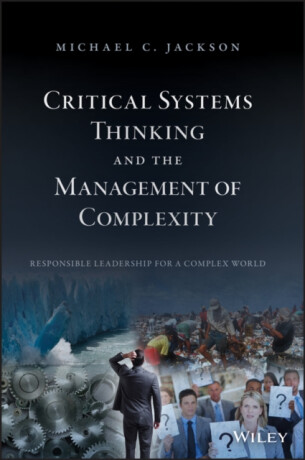 Critical Systems Thinking and the Management of Complexity - Michael C.  Jackson
