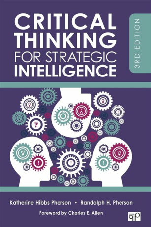 Critical Thinking for Strategic Intelligence - Randolph H. Pherson,Katherine H. Pherson
