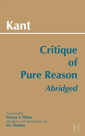 Critique of Pure Reason, Abridged - Immanuel Kant