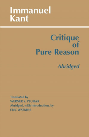 Critique of Pure Reason, Abridged - Immanuel Kant
