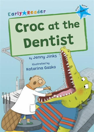 Croc at the Dentist - Jenny Jinks