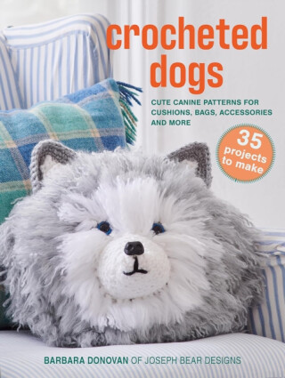 Crocheted Dogs: 35 projects to make - Barbara Donovan