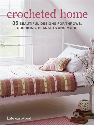 Crocheted Home - Kate Eastwood