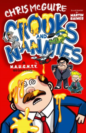 Crooks and Nannies - A N.A.U.G.H.T.Y Beginning - Chris McGuire