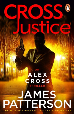 Cross Justice - James Patterson