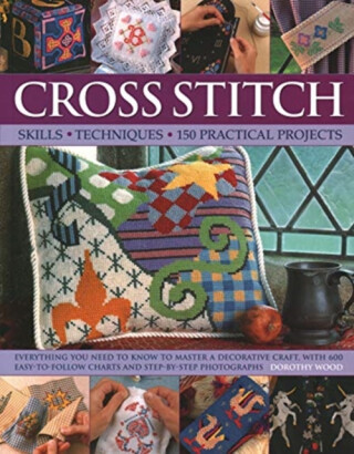 Cross Stitch: Techniques and Designs - Dorothy Wood