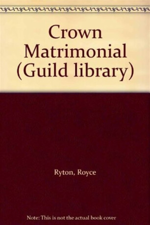 Crown Matrimonial - Royce Ryton