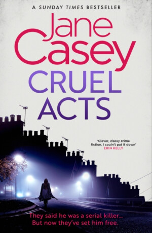 Cruel Acts - Jane Casey