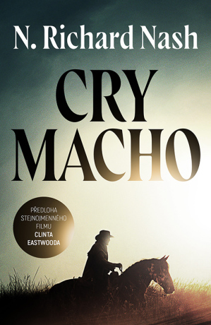 Cry macho - Nash N. Richard