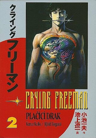 Crying Freeman 2 - Plačící drak - Kazuo Koike,Ikegami Rjóiči