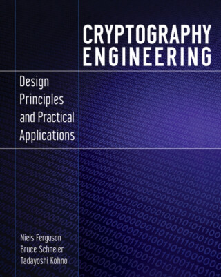 Cryptography Engineering - Bruce Schneier,Tadayoshi  Kohno,Niels Ferguson