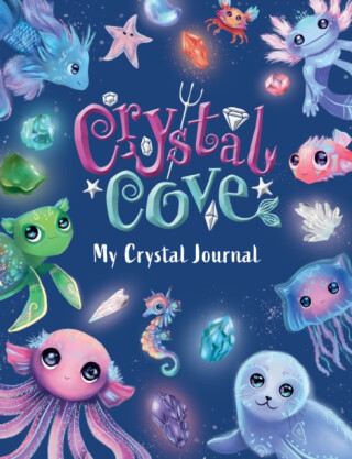 Crystal Cove: My Crystal Journal - Sweet Cherry Publishing