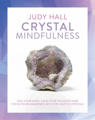 Crystal Mindfulness - Judy Hall