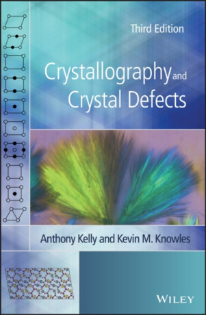 Crystallography and Crystal Defects - Anthony  Kelly,Kevin M.  Knowles