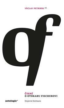 Čtení o Otokaru Fischerovi - Václav Petrbok