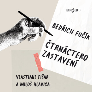 Čtrnáctero zastavení - Bedřich Fučík