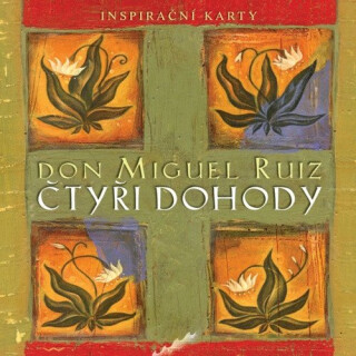 Čtyři dohody - inspirační karty - Don Miguel Ruiz