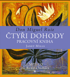 Čtyři dohody - pracovní kniha - Don Miguel Ruiz
