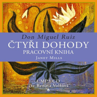 Čtyři dohody – pracovní kniha - Don Miguel Ruiz, Janet Mills