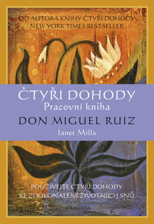Čtyři dohody – pracovní kniha - Janet Millsová, Ruiz Don Miguel Angel