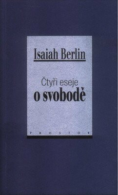 Čtyři eseje o svobodě - Isaiah Berlin