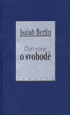 Čtyři eseje o svobodě - Isaiah Berlin