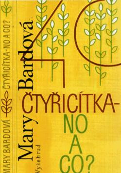 Čtyřicítka - no a co? - Mary Bardová
